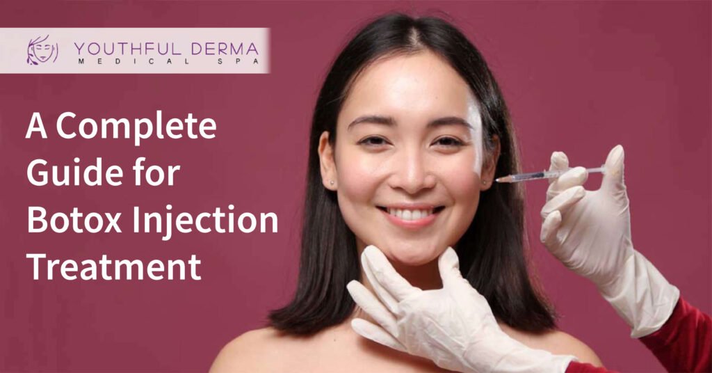 Complete Guide for Botox Injection Treatment