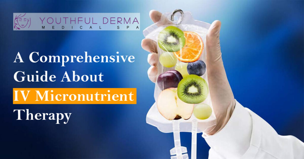 a comprehend guide about iv micronutrient therapy by youthful derma