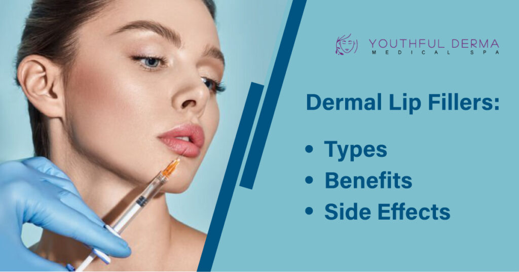 dermal fillers types benefit and side effect by youthful derma